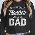 My Favorite Teacher Calls Me Dad Shirt Father's Day For Men Kids Unisex Sweatshirt, novelty gifts, funny gifts My Favorite Teacher Calls Me Dad Shirt Father's Day For Men Kids Unisex Sweatshirt, novelty gifts, funny gifts