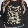 Fluent In Math And Sarcasm Teacher Unisex Sweatshirt, novelty gifts, funny gifts Fluent In Math And Sarcasm Teacher Unisex Sweatshirt, novelty gifts, funny gifts