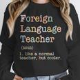Foreign Language Teacher Like A Normal Teacher Unisex Sweatshirt, novelty gifts, funny gifts Foreign Language Teacher Like A Normal Teacher Unisex Sweatshirt, novelty gifts, funny gifts