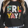 Fri Yay Teacher Happy Friday Friyay Weekend Back To School Unisex Sweatshirt, novelty gifts, funny gifts