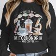 Fueled By Mitochondria Coffee Science Teacher Student Unisex Sweatshirt, novelty gifts, funny gifts