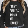 Funny Art Teacher Unisex Sweatshirt, novelty gifts, funny gifts Funny Art Teacher Unisex Sweatshirt, novelty gifts, funny gifts