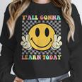 You All Gonna Learn Today Shirt Retro Groovy Teacher Life Unisex Sweatshirt, novelty gifts, funny gifts