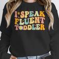 Groovy I Speak Fluent Toddler Daycare Provider Teacher Unisex Sweatshirt, novelty gifts, funny gifts Groovy I Speak Fluent Toddler Daycare Provider Teacher Unisex Sweatshirt, novelty gifts, funny gifts