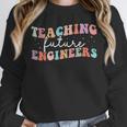 Groovy Teaching Future Engineers Teacher Engineering School Men Women Unisex Sweatshirt, novelty gifts, funny gifts