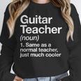 Guitar Teacher Definition Musician Music Men Women Girls Kids Unisex Sweatshirt, novelty gifts, funny gifts
