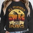Halloween Teacher Shirt All Teachers Love Brains Halloween Men Women Unisex Sweatshirt, novelty gifts, funny gifts