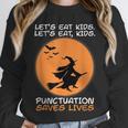 Halloween Teacher Witch Lets Eat Kids Punctuation Unisex Sweatshirt, novelty gifts, funny gifts