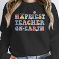 Happiest Teacher On Earth First Day Of School Back To School Unisex Sweatshirt, novelty gifts, funny gifts