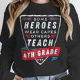 Some Heroes Wear Capes Others Teach 4th Grade Teacher Men Women Kids Unisex Sweatshirt, novelty gifts, funny gifts Some Heroes Wear Capes Others Teach 4th Grade Teacher Men Women Kids Unisex Sweatshirt, novelty gifts, funny gifts