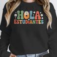 Hola Estudiantes Spanish Teacher Unisex Sweatshirt, novelty gifts, funny gifts Hola Estudiantes Spanish Teacher Unisex Sweatshirt, novelty gifts, funny gifts