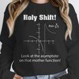 Holy Shift Look At The Asymptote Math Teacher Science Unisex Sweatshirt, novelty gifts, funny gifts Holy Shift Look At The Asymptote Math Teacher Science Unisex Sweatshirt, novelty gifts, funny gifts