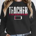 Humor Teacher Empty Battery Power Men Women Unisex Sweatshirt, novelty gifts, funny gifts