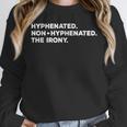 Hyphenated Irony Joke English Grammar Teachers Gag Unisex Sweatshirt, novelty gifts, funny gifts