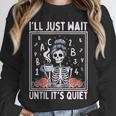 I'Ll Just Wait Until It's Quiet Skeleton Coffee Teacher Unisex Sweatshirt, novelty gifts, funny gifts I'Ll Just Wait Until It's Quiet Skeleton Coffee Teacher Unisex Sweatshirt, novelty gifts, funny gifts