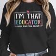 I'm That Educator They Told You About Teacher Educator Unisex Sweatshirt, novelty gifts, funny gifts