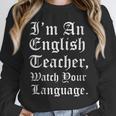 I'm An English Teacher Watch Your Language Teachers Unisex Sweatshirt, novelty gifts, funny gifts I'm An English Teacher Watch Your Language Teachers Unisex Sweatshirt, novelty gifts, funny gifts