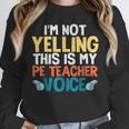 I'm Not Yelling This Is My PE Teacher Voice Unisex Sweatshirt, novelty gifts, funny gifts I'm Not Yelling This Is My PE Teacher Voice Unisex Sweatshirt, novelty gifts, funny gifts
