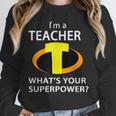I'm a Teacher What's Your Superpower Teacher Unisex Sweatshirt, novelty gifts, funny gifts