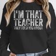 I'm That Teacher They Told You About Back To School For Men Women Unisex Sweatshirt, novelty gifts, funny gifts