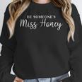 Inspirational Teacher Shirt Be Someones Miss Honey For Men Women Unisex Sweatshirt, novelty gifts, funny gifts Inspirational Teacher Shirt Be Someones Miss Honey For Men Women Unisex Sweatshirt, novelty gifts, funny gifts