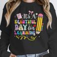 It's Beautiful Day For Learning Teacher Students Girls Boys Unisex Sweatshirt, novelty gifts, funny gifts
