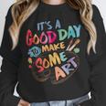 It's A Good Day To Make Some Art Artist Drawing Teacher Tees Unisex Sweatshirt, novelty gifts, funny gifts It's A Good Day To Make Some Art Artist Drawing Teacher Tees Unisex Sweatshirt, novelty gifts, funny gifts