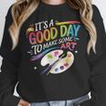 It's A Good Day To Make Some Art Artist Drawing Teacher Unisex Sweatshirt, novelty gifts, funny gifts It's A Good Day To Make Some Art Artist Drawing Teacher Unisex Sweatshirt, novelty gifts, funny gifts