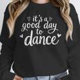 It's A Good Day To Dance Dancer Dancing Dance Teacher Unisex Sweatshirt, novelty gifts, funny gifts It's A Good Day To Dance Dancer Dancing Dance Teacher Unisex Sweatshirt, novelty gifts, funny gifts