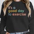 It's A Good Day To Exercise PE Teacher Gym Exercise For Men Women Unisex Sweatshirt, novelty gifts, funny gifts It's A Good Day To Exercise PE Teacher Gym Exercise For Men Women Unisex Sweatshirt, novelty gifts, funny gifts
