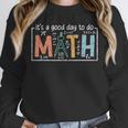 I'Ts A Good Day To Do Math Back To School Math Teacher Unisex Sweatshirt, novelty gifts, funny gifts I'Ts A Good Day To Do Math Back To School Math Teacher Unisex Sweatshirt, novelty gifts, funny gifts