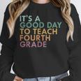 It's A Good Day To Teach Fourth Grade 4th Grade Teacher Unisex Sweatshirt, novelty gifts, funny gifts