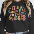 Its A Good Day To Teach Science Earth Science Teacher Unisex Sweatshirt, novelty gifts, funny gifts Its A Good Day To Teach Science Earth Science Teacher Unisex Sweatshirt, novelty gifts, funny gifts
