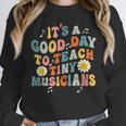 Its A Good Day To Teach Tiny Musicians Music Teacher Flower Unisex Sweatshirt, novelty gifts, funny gifts