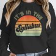 It's In The Syllabus Shirt Professor Saying College Teacher For Men Women Unisex Sweatshirt, novelty gifts, funny gifts
