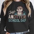 Just Anotter School Day Cute Otter Lover Teacher Student Unisex Sweatshirt, novelty gifts, funny gifts