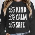 Be Kind Be Calm Be Safe Awareness For Teachers For Men Women Kids Unisex Sweatshirt, novelty gifts, funny gifts