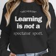 Learning Is Not a Spectator Sport Archerism For Teachers For Men Women Unisex Sweatshirt, novelty gifts, funny gifts Learning Is Not a Spectator Sport Archerism For Teachers For Men Women Unisex Sweatshirt, novelty gifts, funny gifts
