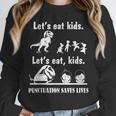 Let's Eat Kids Fun Dinosaurs Grammar Teacher Unisex Sweatshirt, novelty gifts, funny gifts Let's Eat Kids Fun Dinosaurs Grammar Teacher Unisex Sweatshirt, novelty gifts, funny gifts