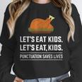 Let's Eat Kids Grammar For Thanksgiving Teacher Unisex Sweatshirt, novelty gifts, funny gifts Let's Eat Kids Grammar For Thanksgiving Teacher Unisex Sweatshirt, novelty gifts, funny gifts