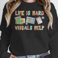 Life Is Hard Visuals Help Special Education SPED Teacher Unisex Sweatshirt, novelty gifts, funny gifts Life Is Hard Visuals Help Special Education SPED Teacher Unisex Sweatshirt, novelty gifts, funny gifts