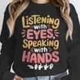Listening With Eyes ASL Teacher Deaf People ASL Interpreter Unisex Sweatshirt, novelty gifts, funny gifts Listening With Eyes ASL Teacher Deaf People ASL Interpreter Unisex Sweatshirt, novelty gifts, funny gifts