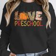 Love Preschool Happy Fall Thanksgiving Women Teacher Unisex Sweatshirt, novelty gifts, funny gifts Love Preschool Happy Fall Thanksgiving Women Teacher Unisex Sweatshirt, novelty gifts, funny gifts
