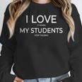 I Love It When My Students Stop Talking Highschool Teacher Unisex Sweatshirt, novelty gifts, funny gifts I Love It When My Students Stop Talking Highschool Teacher Unisex Sweatshirt, novelty gifts, funny gifts