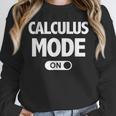 Math Calculus Mode On Teacher T-Shirt Unisex Sweatshirt, novelty gifts, funny gifts Math Calculus Mode On Teacher T-Shirt Unisex Sweatshirt, novelty gifts, funny gifts