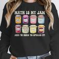 Math Is My Jam And Im Here To Spread It Math Teacher Unisex Sweatshirt, novelty gifts, funny gifts Math Is My Jam And Im Here To Spread It Math Teacher Unisex Sweatshirt, novelty gifts, funny gifts