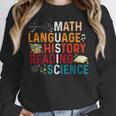 Math Language History Reading Science Music Teacher Unisex Sweatshirt, novelty gifts, funny gifts