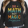 DO Math NOT Magic Math Meme Teacher Humor Unisex Sweatshirt, novelty gifts, funny gifts DO Math NOT Magic Math Meme Teacher Humor Unisex Sweatshirt, novelty gifts, funny gifts