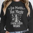 Do Math Not Magic Math Teacher Halloween Cat Witch Unisex Sweatshirt, novelty gifts, funny gifts Do Math Not Magic Math Teacher Halloween Cat Witch Unisex Sweatshirt, novelty gifts, funny gifts