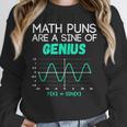 Math Puns Are a Sine Of Genius Math Teacher T-Shirt Unisex Sweatshirt, novelty gifts, funny gifts